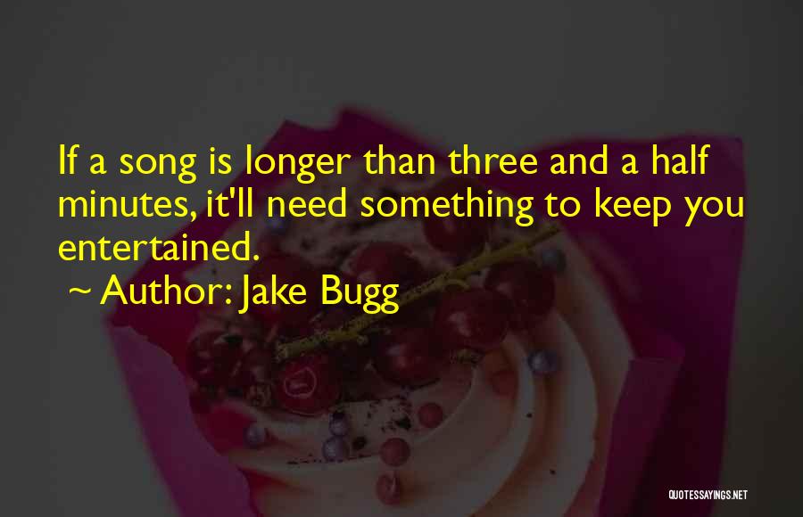 Less Than Jake Song Quotes By Jake Bugg