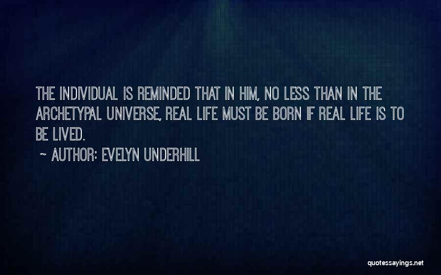 Less Than Real Quotes By Evelyn Underhill
