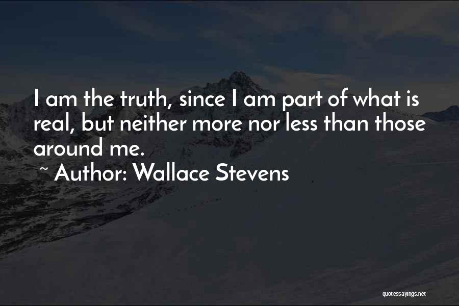 Less Than Real Quotes By Wallace Stevens