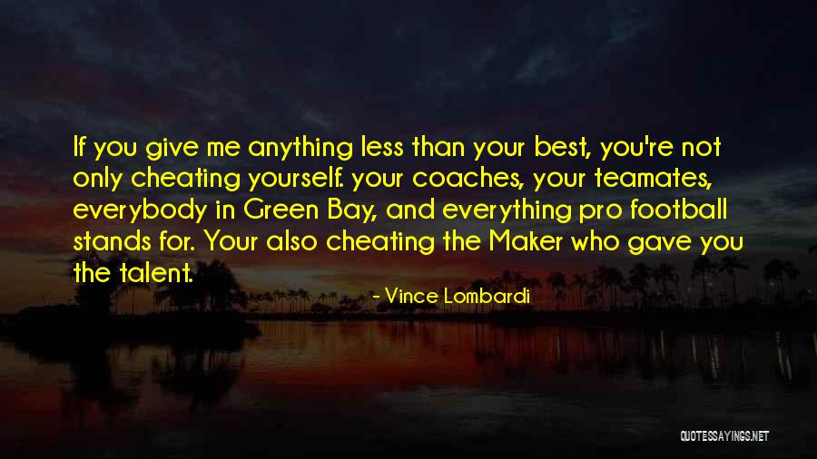 Less Than Your Best Quotes By Vince Lombardi