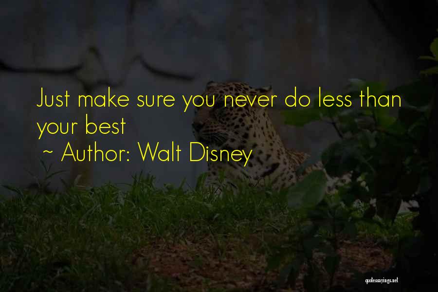 Less Than Your Best Quotes By Walt Disney