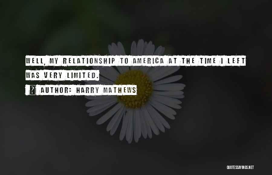 Less Time In Relationship Quotes By Harry Mathews