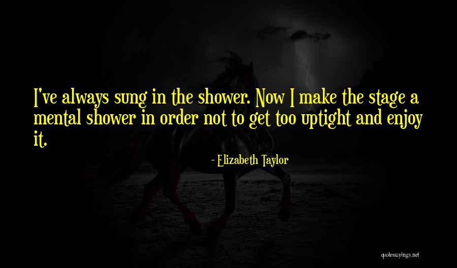 Less Uptight Quotes By Elizabeth Taylor Less Uptight Quotes By Elizabeth Taylor
