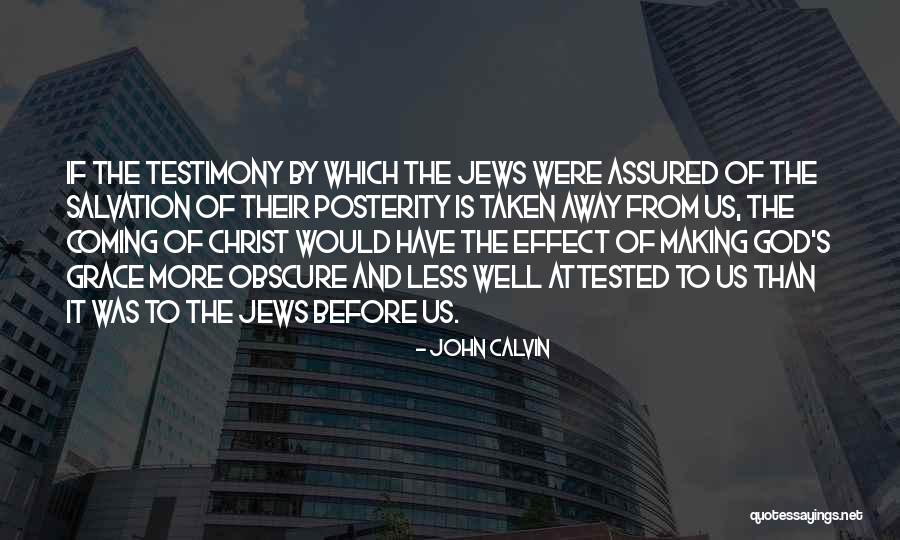 Less Well Quotes By John Calvin Less Well Quotes By John Calvin