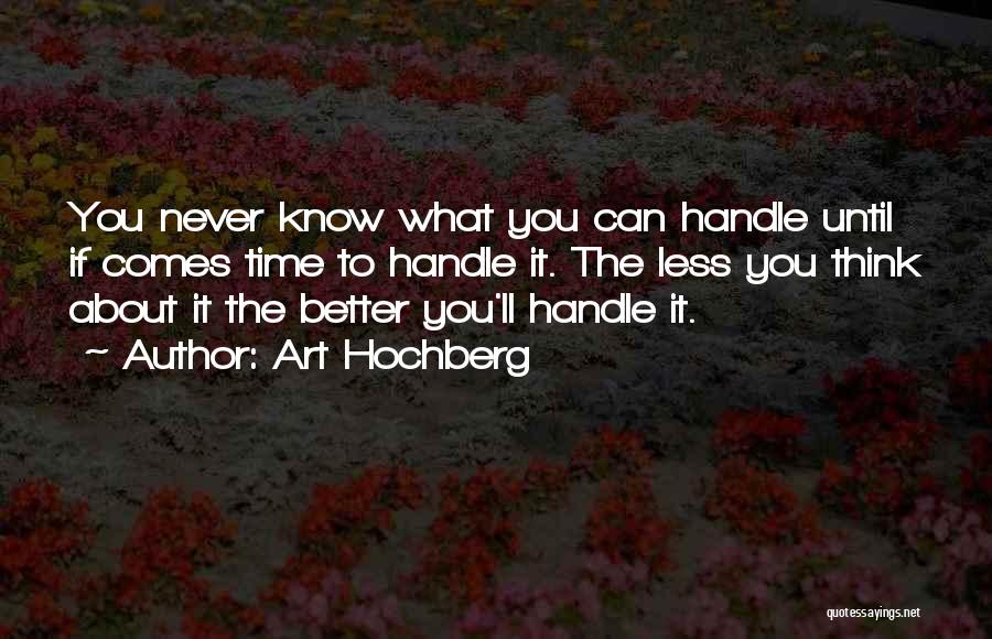 Less You Know The Better Quotes By Art Hochberg
