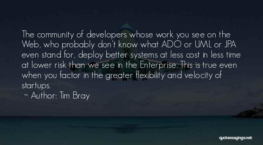 Less You Know The Better Quotes By Tim Bray