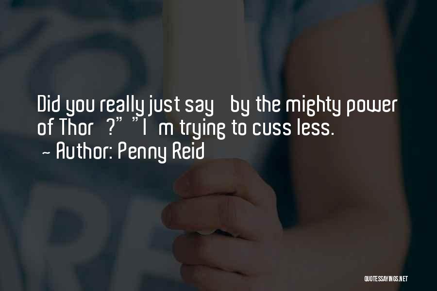 Less You Say Quotes By Penny Reid
