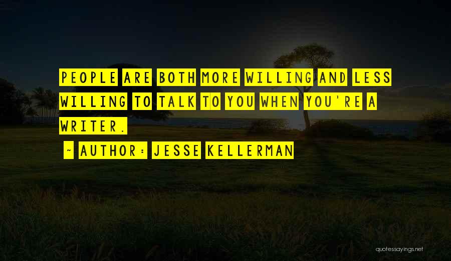 Less You Talk Quotes By Jesse Kellerman