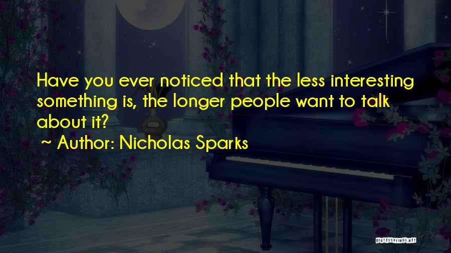 Less You Talk Quotes By Nicholas Sparks