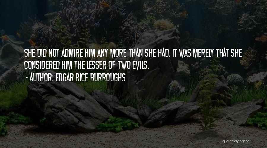 Lesser Of Evils Quotes By Edgar Rice Burroughs