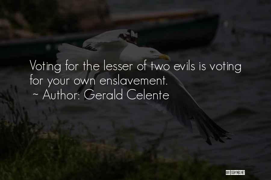 Lesser Of Evils Quotes By Gerald Celente