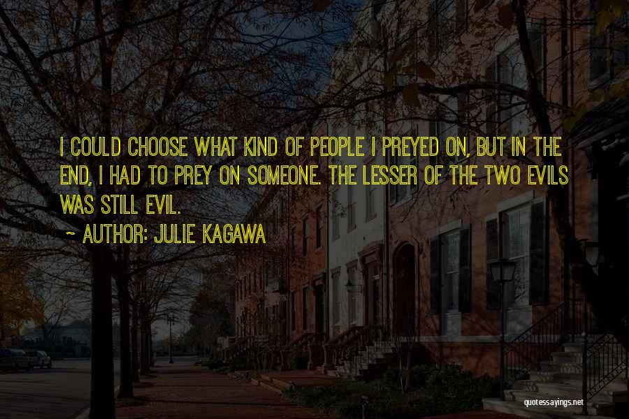 Lesser Of Evils Quotes By Julie Kagawa