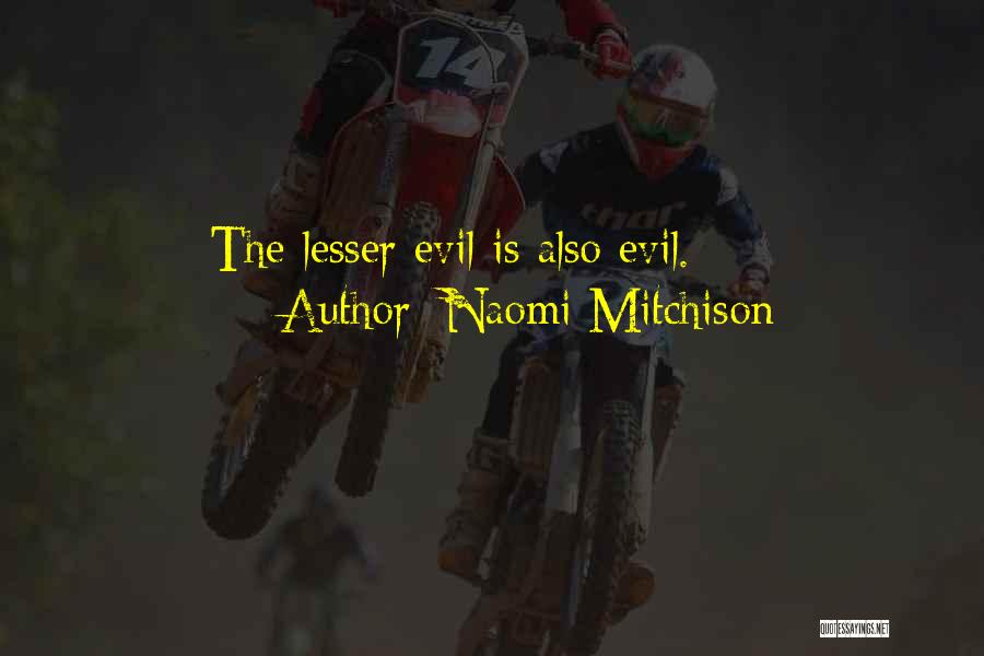 Lesser Quotes By Naomi Mitchison