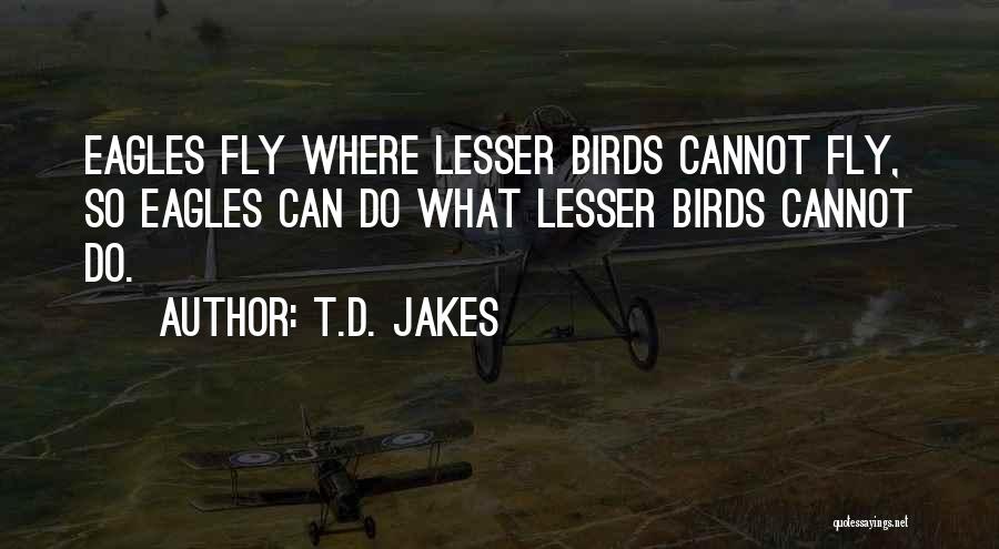 Lesser Quotes By T.D. Jakes