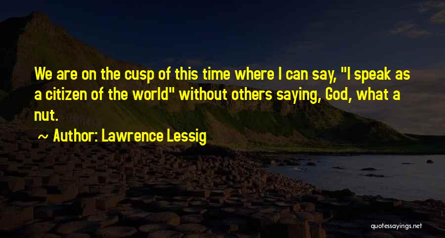 Lessig Quotes By Lawrence Lessig