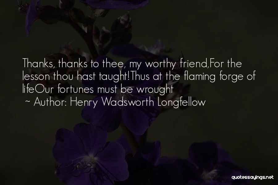 Lesson For Life Quotes By Henry Wadsworth Longfellow