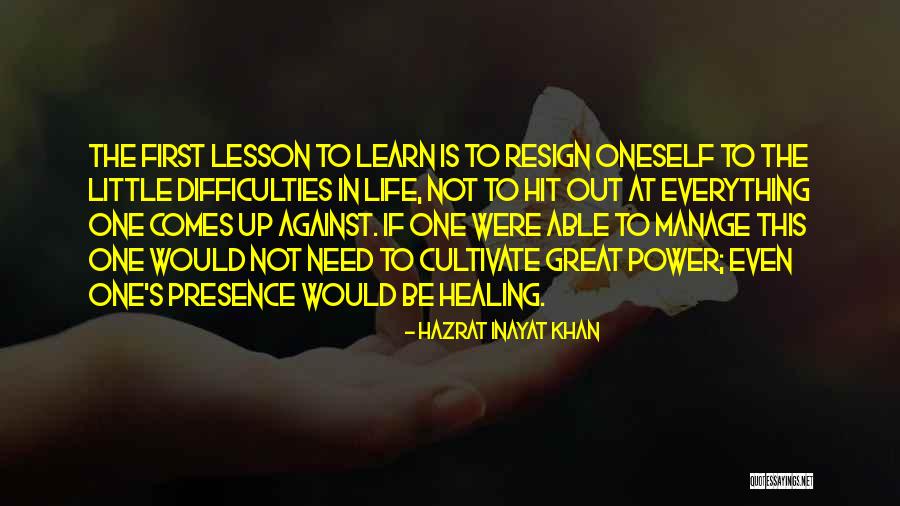Lesson Learn In Life Quotes By Hazrat Inayat Khan Lesson Learn In Life Quotes By Hazrat Inayat Khan