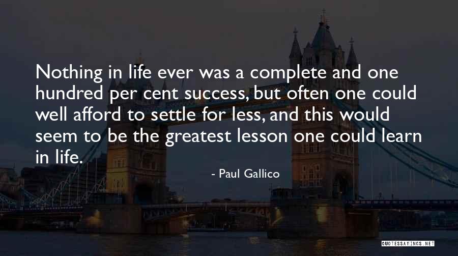 Lesson Learn In Life Quotes By Paul Gallico Lesson Learn In Life Quotes By Paul Gallico
