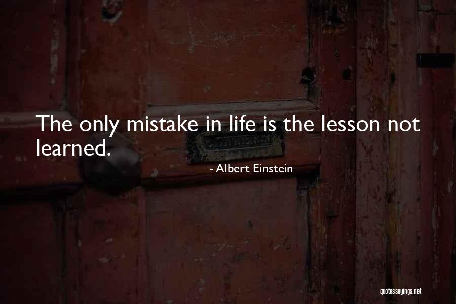 Lesson Learned In Life Quotes By Albert Einstein