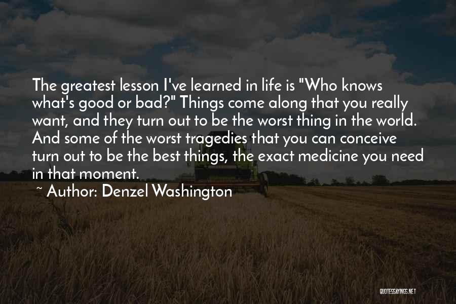 Lesson Learned In Life Quotes By Denzel Washington