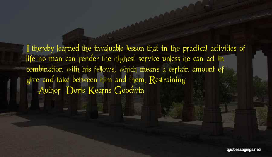 Lesson Learned In Life Quotes By Doris Kearns Goodwin