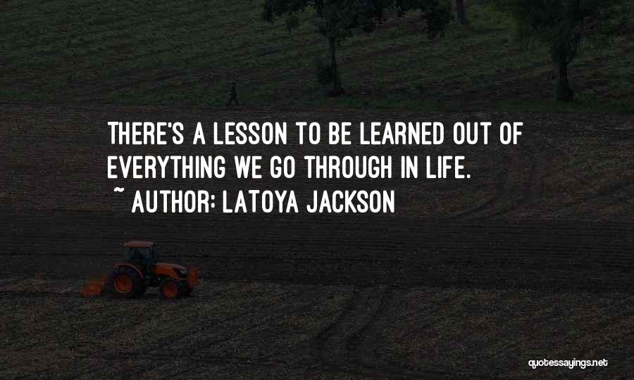 Lesson Learned In Life Quotes By LaToya Jackson