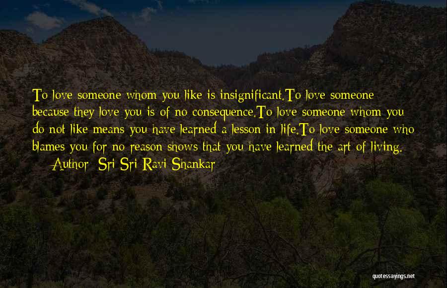 Lesson Learned In Life Quotes By Sri Sri Ravi Shankar