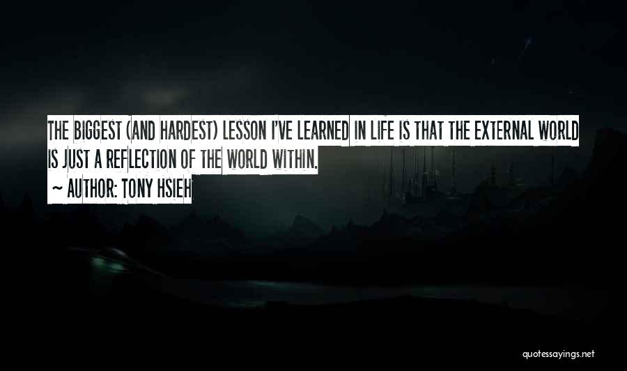 Lesson Learned In Life Quotes By Tony Hsieh