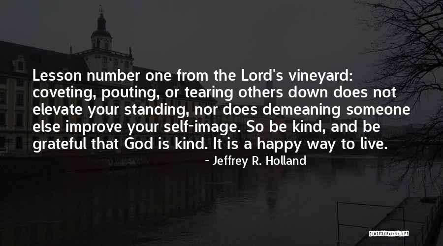 Lesson To Improve Quotes By Jeffrey R. Holland Lesson To Improve Quotes By Jeffrey R. Holland