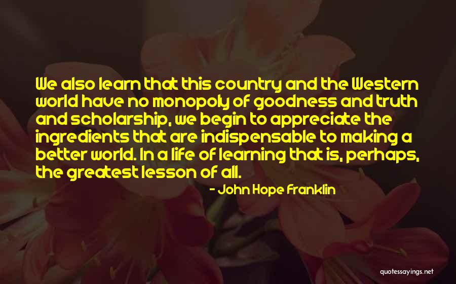 Lesson To Learn In Life Quotes By John Hope Franklin Lesson To Learn In Life Quotes By John Hope Franklin