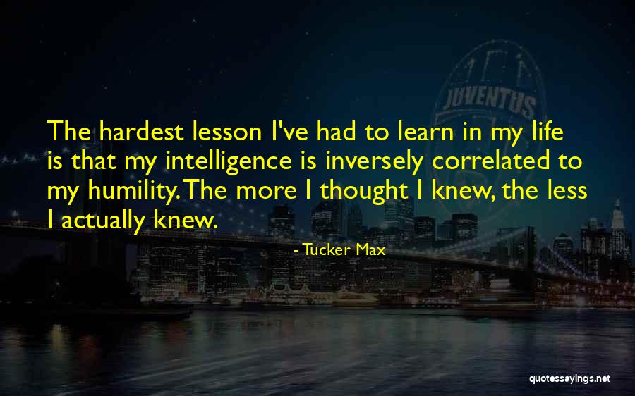 Lesson To Learn Quotes By Tucker Max