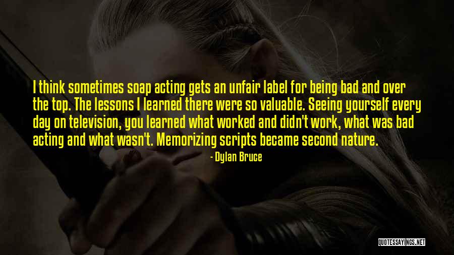 Lessons Being Learned Quotes By Dylan Bruce Lessons Being Learned Quotes By Dylan Bruce