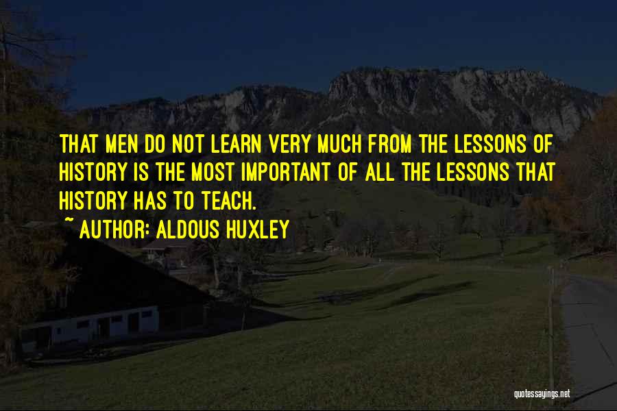 Lessons From History Quotes By Aldous Huxley