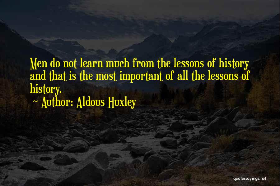 Lessons From History Quotes By Aldous Huxley