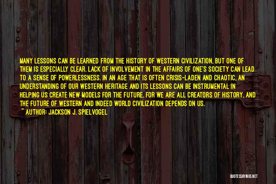 Lessons From History Quotes By Jackson J. Spielvogel