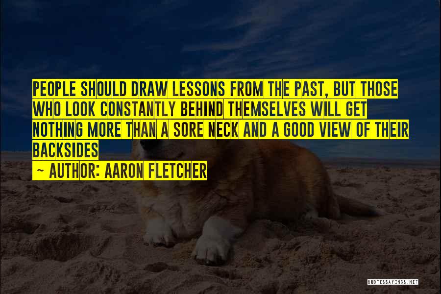 Lessons From The Past Quotes By Aaron Fletcher