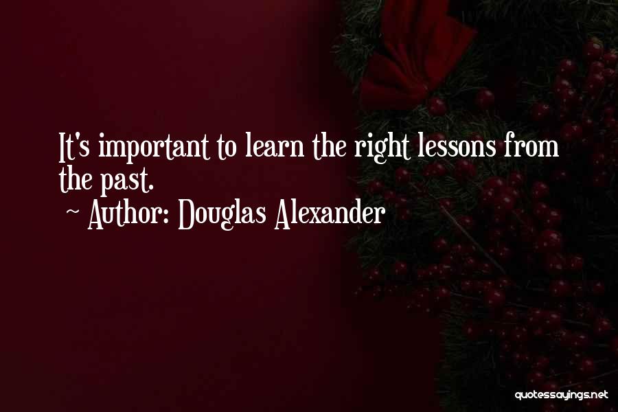 Lessons From The Past Quotes By Douglas Alexander