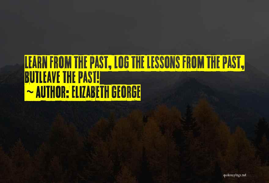 Lessons From The Past Quotes By Elizabeth George