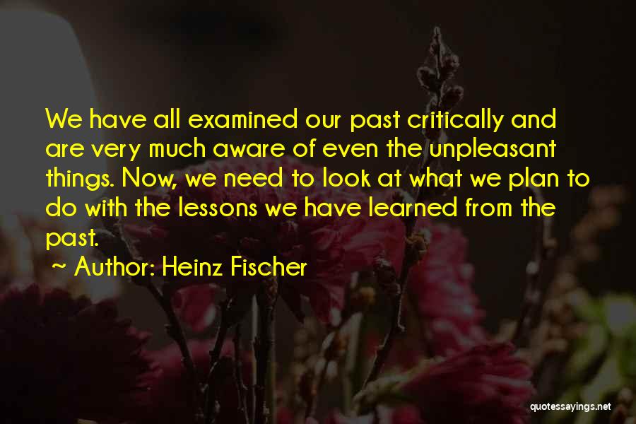 Lessons From The Past Quotes By Heinz Fischer