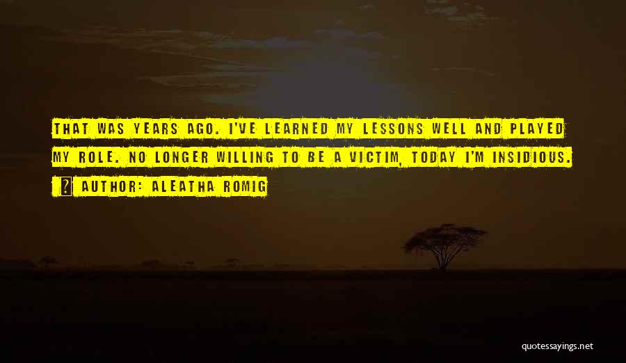 Lessons I've Learned Quotes By Aleatha Romig