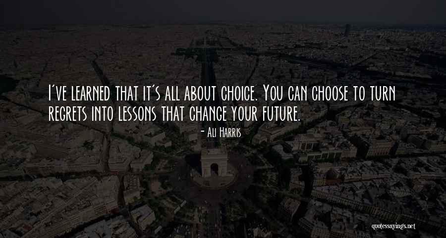 Lessons I've Learned Quotes By Ali Harris Lessons I've Learned Quotes By Ali Harris