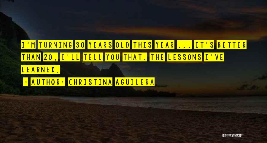 Lessons I've Learned Quotes By Christina Aguilera