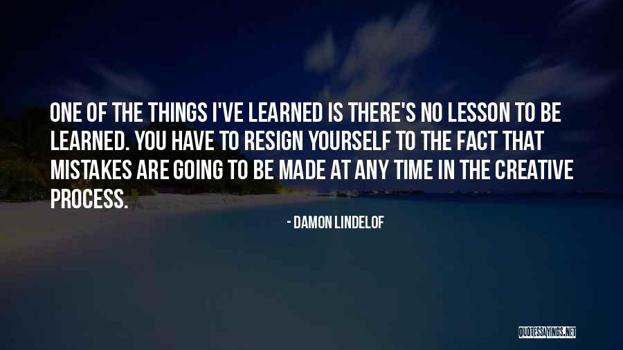 Lessons I've Learned Quotes By Damon Lindelof