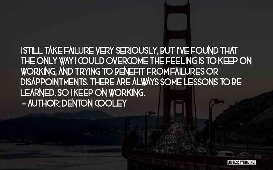 Lessons I've Learned Quotes By Denton Cooley