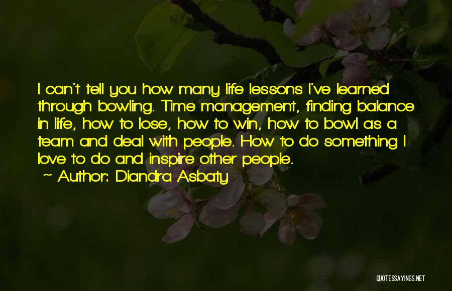 Lessons I've Learned Quotes By Diandra Asbaty