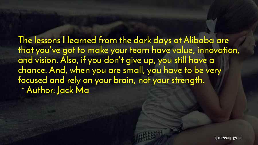 Lessons I've Learned Quotes By Jack Ma
