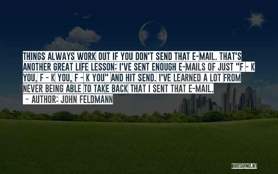 Lessons I've Learned Quotes By John Feldmann