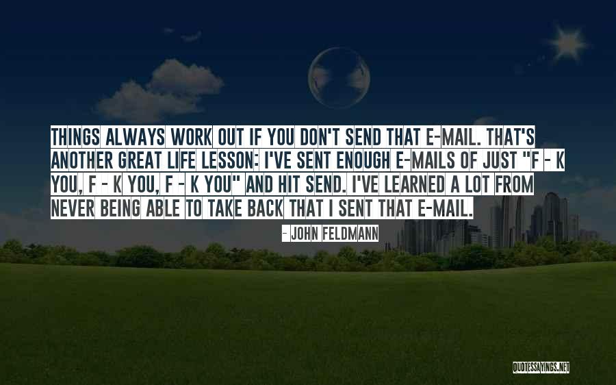 Lessons I've Learned Quotes By John Feldmann Lessons I've Learned Quotes By John Feldmann