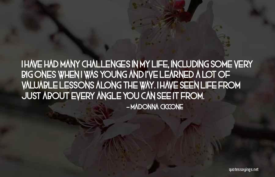 Lessons I've Learned Quotes By Madonna Ciccone