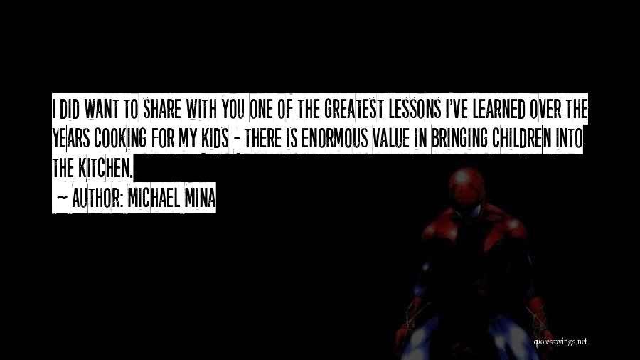 Lessons I've Learned Quotes By Michael Mina